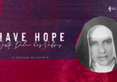 III Semana do Advento: Ter esperança nas pessoas!