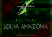 Vem aí o Festival Louva Amazônia!
