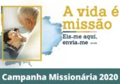 Campanha Missionária 2020 tem o tema “A vida é missão”