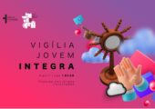 Vigília fecha programação do INTEGRA 2021
